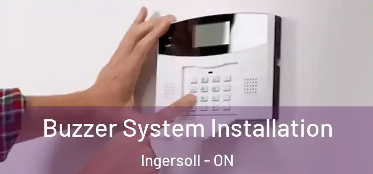  Buzzer System Installation Ingersoll - ON