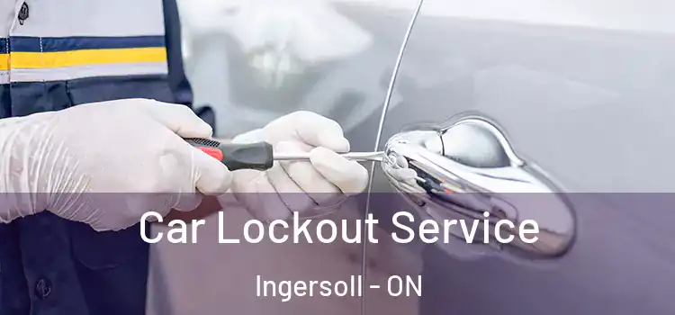 Car Lockout Service Ingersoll - ON