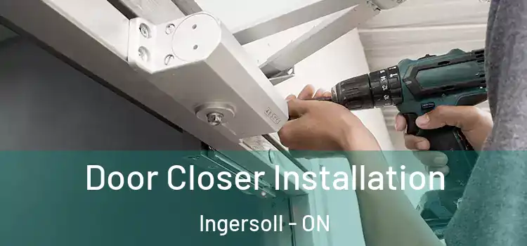  Door Closer Installation Ingersoll - ON
