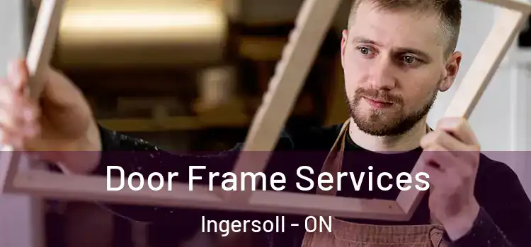 Door Frame Services Ingersoll - ON