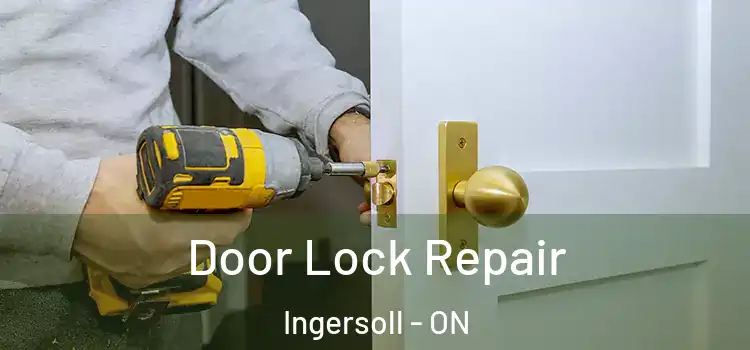 Door Lock Repair Ingersoll - ON