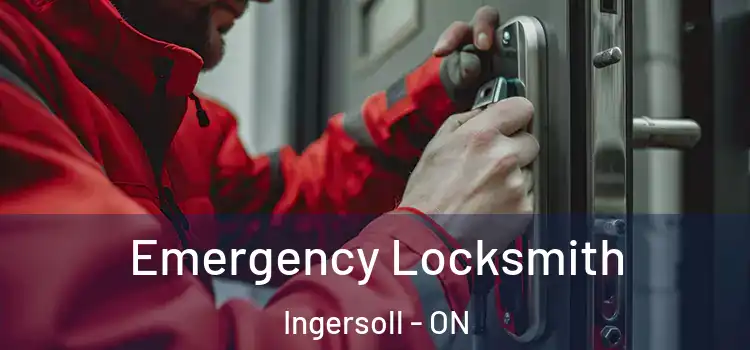 Emergency Locksmith Ingersoll - ON