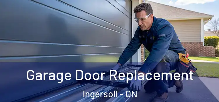  Garage Door Replacement Ingersoll - ON