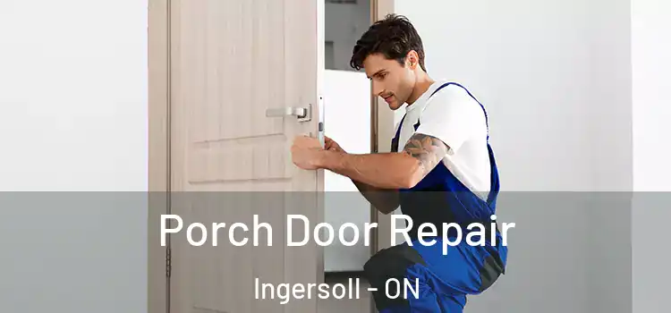  Porch Door Repair Ingersoll - ON